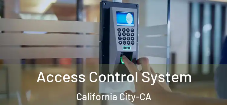 Access Control System California City-CA