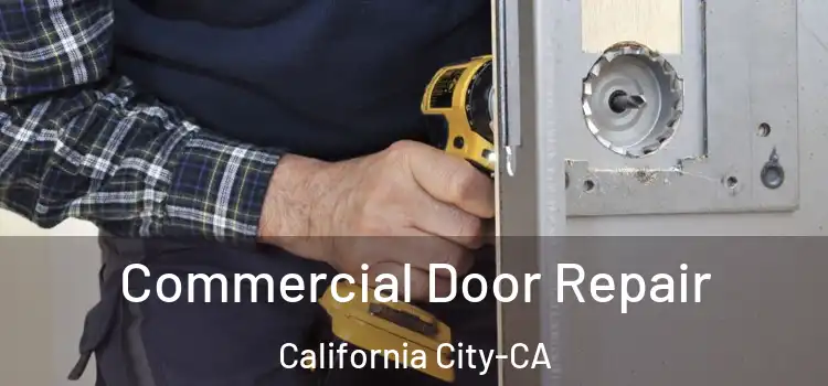  Commercial Door Repair California City-CA