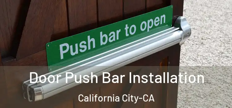  Door Push Bar Installation California City-CA