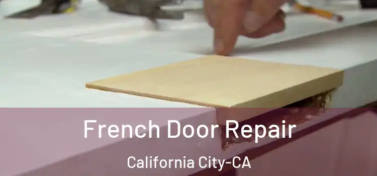  French Door Repair California City-CA