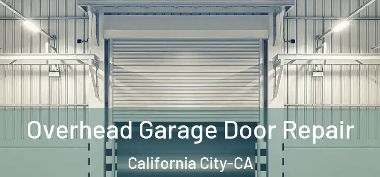  Overhead Garage Door Repair California City-CA