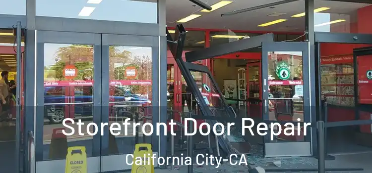  Storefront Door Repair California City-CA